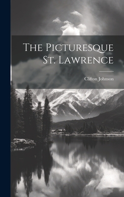 The Picturesque St. Lawrence 1020938617 Book Cover