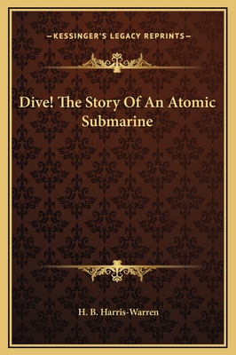 Dive! The Story Of An Atomic Submarine 1169260934 Book Cover