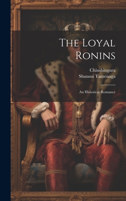 The Loyal Ronins: An Historical Romance 1019998040 Book Cover