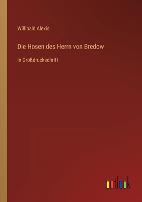 Die Hosen des Herrn von Bredow: in Großdrucksch... [German] 3368472003 Book Cover