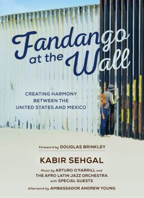 Fandango at the Wall: Creating Harmony Between ... 1538747952 Book Cover