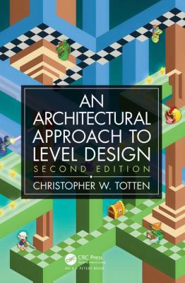Architectural Approach to Level Design: Second ... 081536136X Book Cover