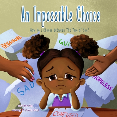 An Impossible Choice: How Do I Choose Between T... 1737423014 Book Cover