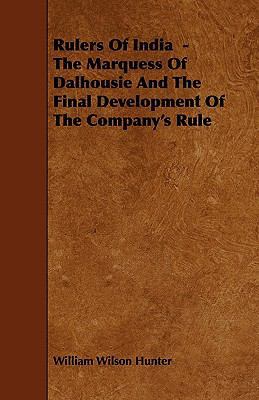 Rulers of India - The Marquess of Dalhousie and... 1444605968 Book Cover