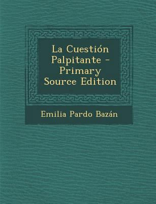 La Cuestion Palpitante [Romanian] 1287557538 Book Cover