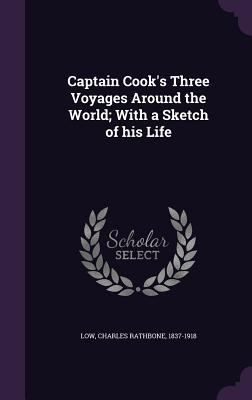 Captain Cook's Three Voyages Around the World; ... 1340915979 Book Cover