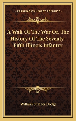 A Waif of the War Or, the History of the Sevent... 1163459445 Book Cover