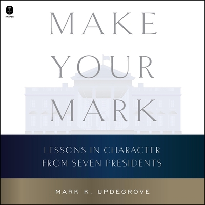 Make Your Mark: Lessons in Character from Seven... B0DGWQRDPL Book Cover