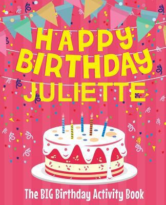 Happy Birthday Juliette - The Big Birthday Acti... 1718603592 Book Cover