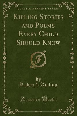 Kipling Stories and Poems Every Child Should Kn... 1333276680 Book Cover