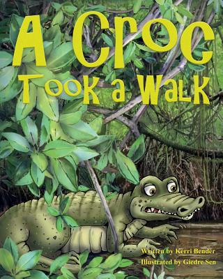 A Croc Took a Walk 1794422331 Book Cover