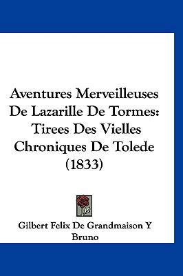 Aventures Merveilleuses de Lazarille de Tormes:... [French] 1161299203 Book Cover