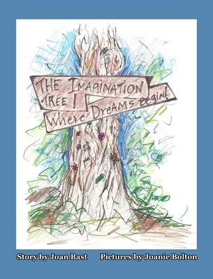 The Imagination Tree! Where Dreams Begin! 1953686389 Book Cover