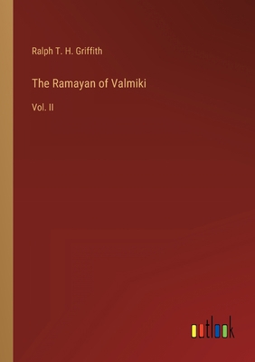 The Ramayan of Valmiki: Vol. II 3368130129 Book Cover