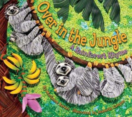 Over in the Jungle: A Rainforest Rhyme 1584690925 Book Cover