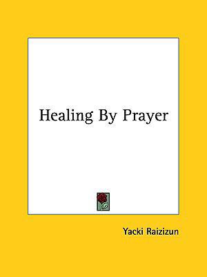 Healing by Prayer 1161525092 Book Cover