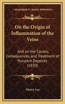 On the Origin of Inflammation of the Veins: And... 1169104398 Book Cover