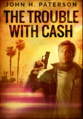 The Trouble with Cash: Premium Large Print Hard... [Large Print] 1034649973 Book Cover