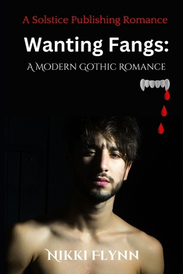 Wanting Fangs: : A Modern Gothic Romance B0DK5Q9Z39 Book Cover