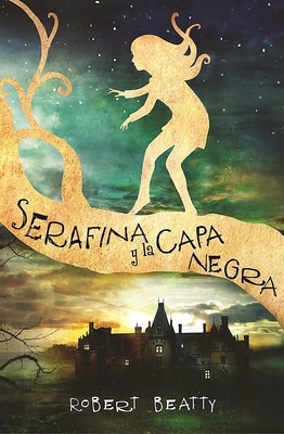 Serafina Y La Capa Negra / Serafina and the Bla... [Spanish] 8420484261 Book Cover