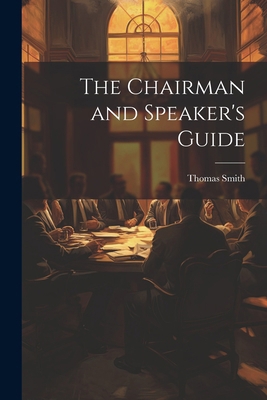 The Chairman and Speaker's Guide 1022513745 Book Cover