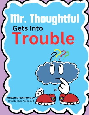 Mr. Thoughtful Gets Into Trouble B0CJJXVCYD Book Cover