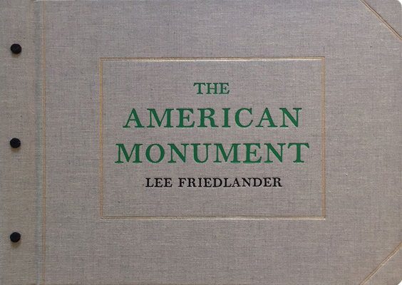 Lee Friedlander: The American Monument 0871300729 Book Cover