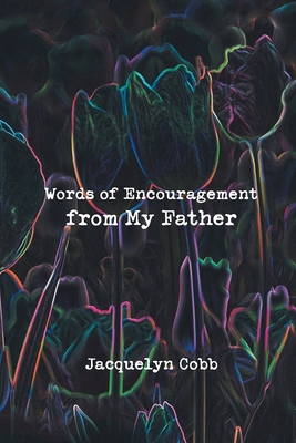 Words of Encouragement from My Father [Large Print] 1954341024 Book Cover