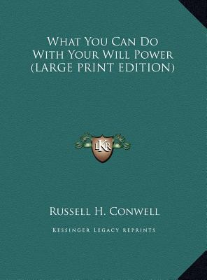 What You Can Do with Your Will Power [Large Print] 1169898955 Book Cover