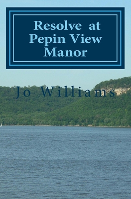 Resolve at Pepin View Manor 1450557171 Book Cover