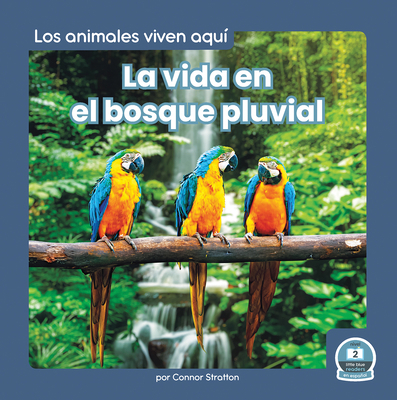 La Vida En El Bosque Pluvial (Life in the Rain ... [Spanish] 1646197259 Book Cover