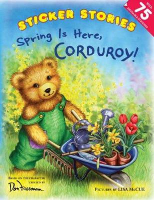 Spring Is Here, Corduroy! [With 75 Reusable Sti... 0448444615 Book Cover