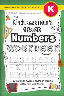 The Kindergartner's 1 to 20 Numbers Workbook: (... [Large Print] 1774377853 Book Cover