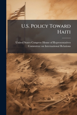 U.S. Policy Toward Haiti 1298008220 Book Cover