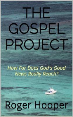 The Gospel Project: How Far Does God's Good New... 0648464814 Book Cover