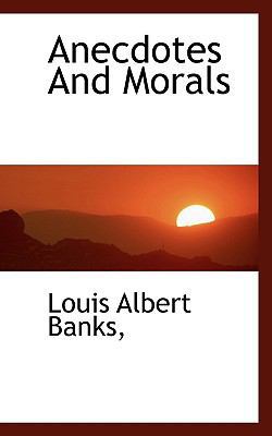 Anecdotes and Morals 111738151X Book Cover
