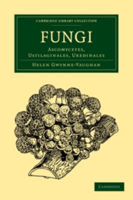Fungi: Ascomycetes, Ustilaginales, Uredinales 0511708637 Book Cover