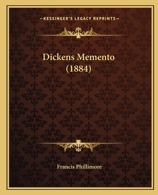 Dickens Memento (1884) 116641650X Book Cover