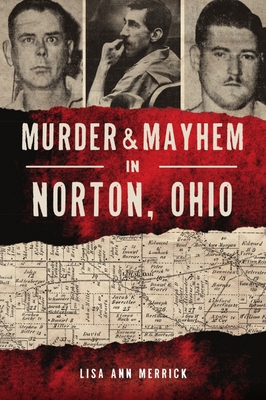 Murder & Mayhem in Norton, Ohio 1467147958 Book Cover