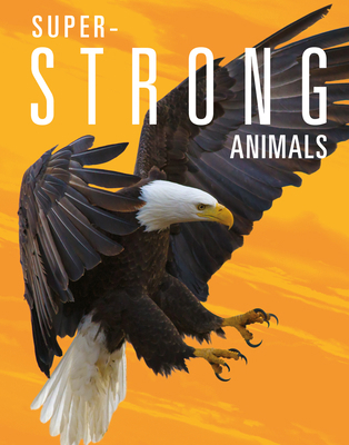 Super-Strong Animals 1645823830 Book Cover
