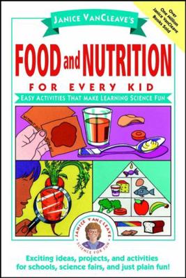 Janice VanCleave's Food and Nutrition for Every... B000FTBP7S Book Cover