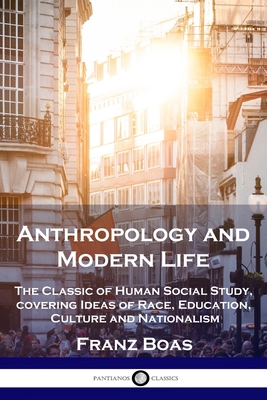 Anthropology and Modern Life: The Classic of Hu... 1789872723 Book Cover