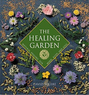 The Healing Garden: Natural Healing for Mind, B... 0809229277 Book Cover