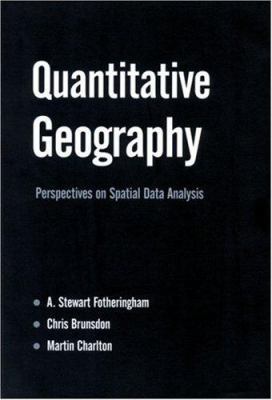 Quantitative Geography: Perspectives on Spatial... 0761959483 Book Cover