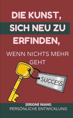 Die Kunst, sich neu zu erfinden, wenn nichts me... [German] B0FL7X9QYK Book Cover