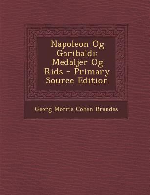 Napoleon Og Garibaldi: Medaljer Og Rids (Primar... [Danish] 1289904669 Book Cover