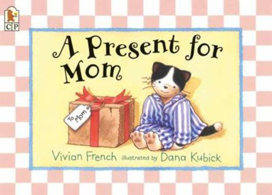 A Present for Mom 0763626929 Book Cover