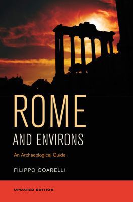 Rome and Environs: An Archaeological Guide 0520282094 Book Cover