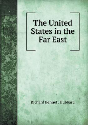 The United States in the Far East 5518657943 Book Cover