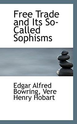 Free Trade and Its So-Called Sophisms 0554694573 Book Cover